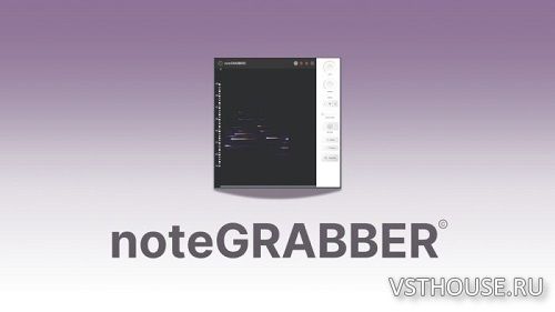 Navie D - noteGRABBER 2 v2.0.0 VST3 х64 [MOCHA]
