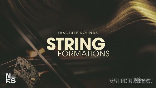 Fracture Sounds - String Formations 2.0.0 (KONTAKT)
