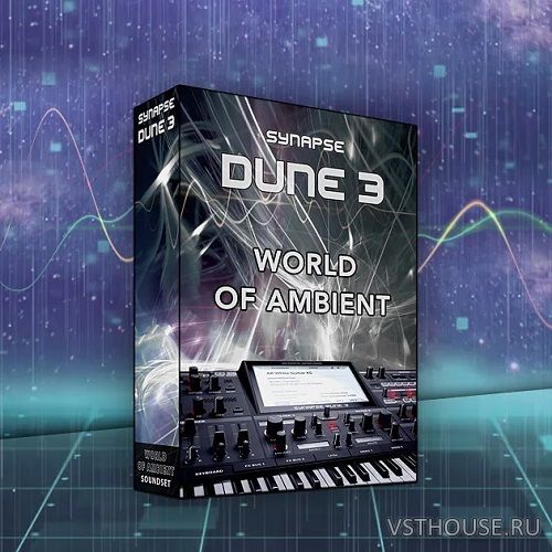 Synapse Audio - World of Ambient Vol. 2 for DUNE 3 (SYNTH PRESET)
