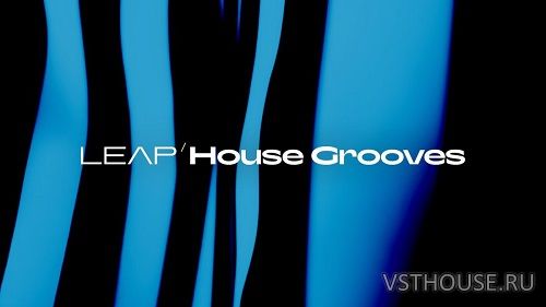Native Instruments - Leap House Grooves (KONTAKT)