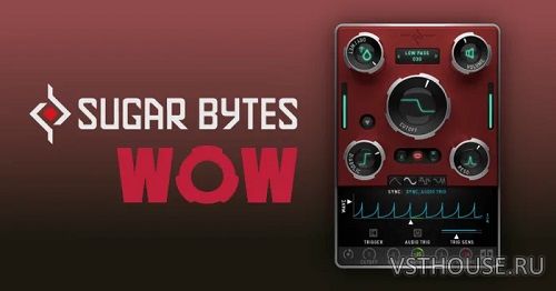 Sugar Bytes - WOW2 v2.2.9 STANDALONE, VST, VST3, AAX x86 x64