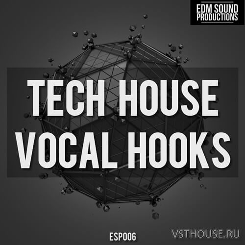 EDM Sound Productions - Tech House Vocal Hooks (WAV)