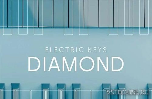Native Instruments - Electric Keys Diamond 1.1.1 (KONTAKT)