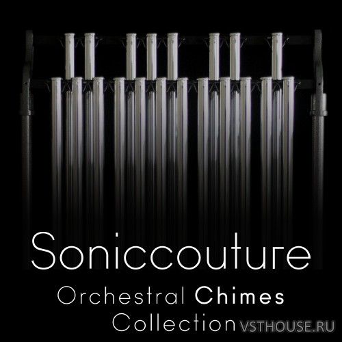 Soniccouture - Orchestral Chimes Collection 1.1.0 (KONTAKT)