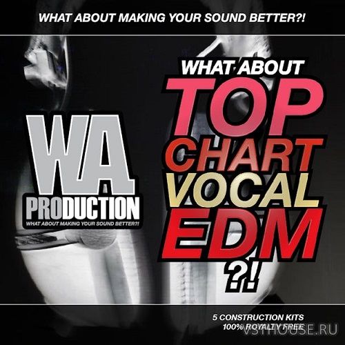 W. A. Production - Top Chart Vocal EDM (MiDi, WAV)