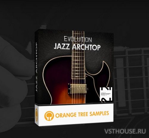 Orange Tree Samples - Evolution Jazz Archtop 1.3.0 Full + Update
