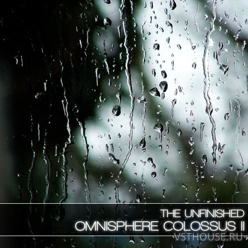The Unfinished - Omnisphere Colossus II (OMNISPHERE 2)