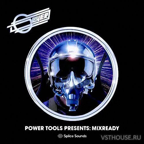 Splice - Power Tools Presents - MixReady (WAV, Serum 2 Presets) Splice - Power Tools Presents - MixReady (WAV, Serum 2 Presets)