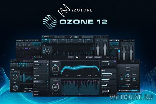 iZotope - Ozone 12 Advanced v12.1.0 VST3, AAX x64 [R2R]