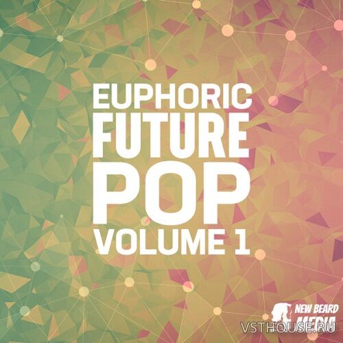 New Beard Media - Euphoric Future Pop Vol.1 (WAV)
