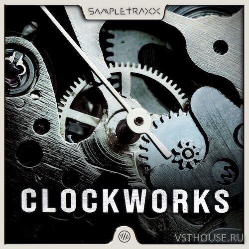 SampleTraxx - Clockworks Vol. 1 (KONTAKT)