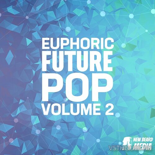 New Beard Media - Euphoric Future Pop Vol.2 (WAV)