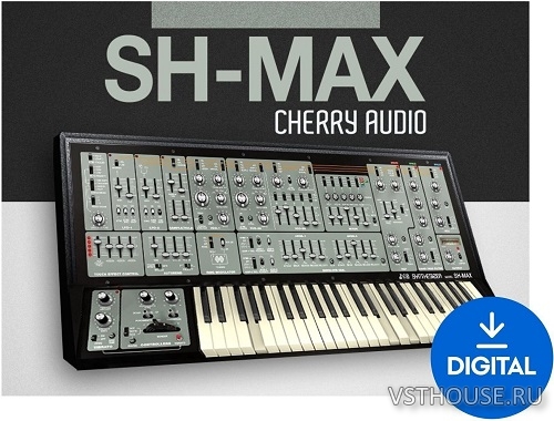 Cherry Audio - SH-MAX v1.0.4.52 SAL, VSTi, VSTi3, AAX x64 [R2R]