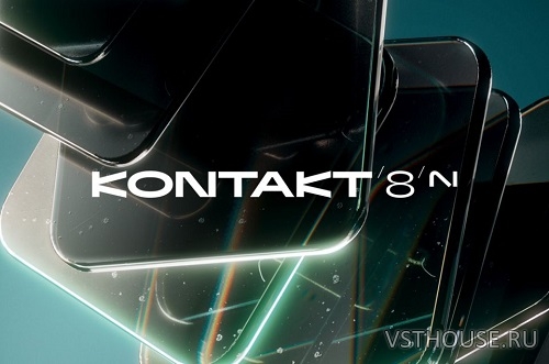 Native Instruments - Kontakt 8 v8.9.0 VST3, AAX, SAL х64 [bobdule]