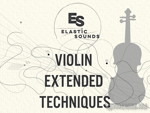 Elastic Sounds - Violin Extended Techniques (KONTAKT)