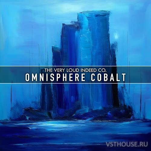 The Very Loud Indeed Co - Omnisphere 2.8, 3 Cobalt (SOUNDBANK)