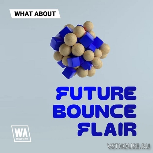 W. A. Production - What About Future Bounce Flair (WAV)