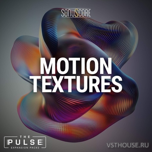 Sonuscore - The Pulse Motion Textures (KONTAKT)