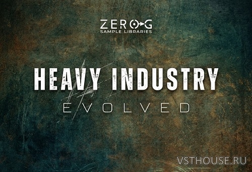 Zero-G - Heavy Industry Evolved (KONTAKT)