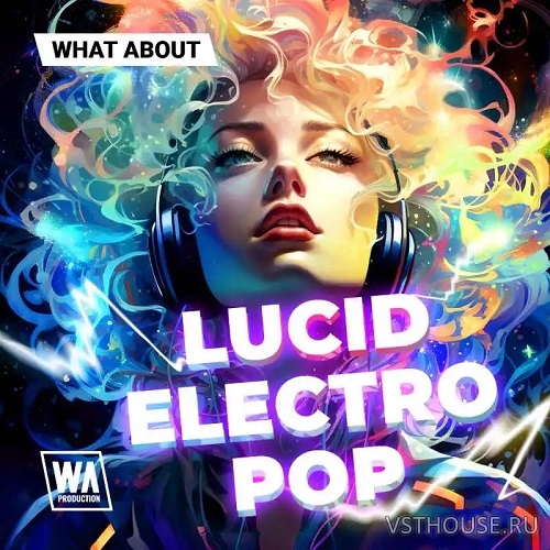 W.A.Production - What About Lucid Electro Pop 2 W.A.Production - What About Lucid Electro Pop 2