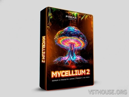 Freak Audio - Mycellium Vol. 2 Dark & Forest Serum 2 Presets Freak Audio - Mycellium Vol. 2 Dark & Forest Serum 2 Presets
