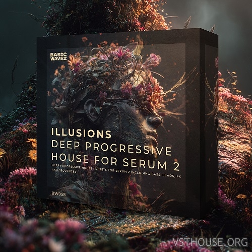 Basic Wavez - Illusions – Xfer Serum 2 Presets For Deep Progressive Basic Wavez - Illusions – Xfer Serum 2 Presets For Deep Progressive
