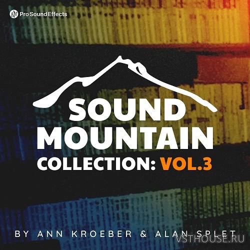Pro Sound Effects - Sound Mountain Collection Volume 3