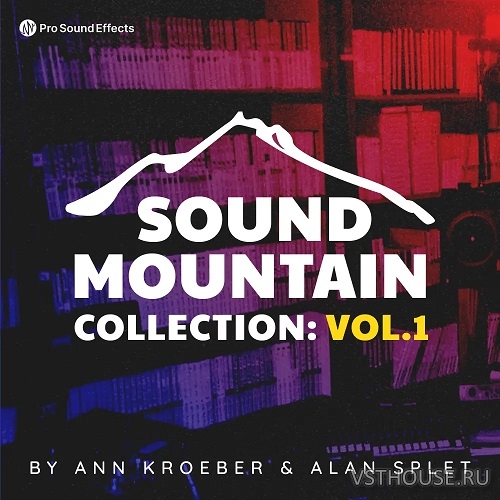 Pro Sound Effects - Sound Mountain Collection Volume 1