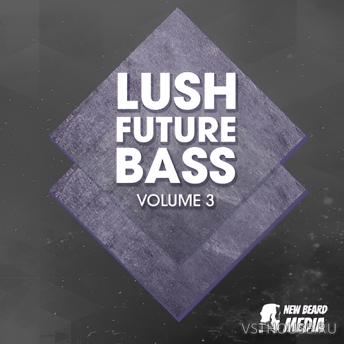 New Beard Media - Lush Future Bass Vol.3 (WAV)