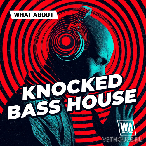 W.A.Production - What About - Knocked Bass House W.A.Production - What About - Knocked Bass House